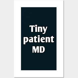 Tiny patient MD pediatrician pun Posters and Art